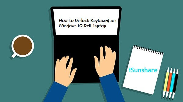 How To Unlock A Keyboard On A Dell Laptop, How To Unlock Keyboard On