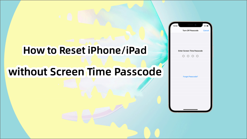 reset iPhone without screen time passcode