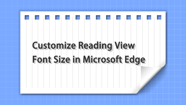 Customize Reading View Font Size in Microsoft Edge