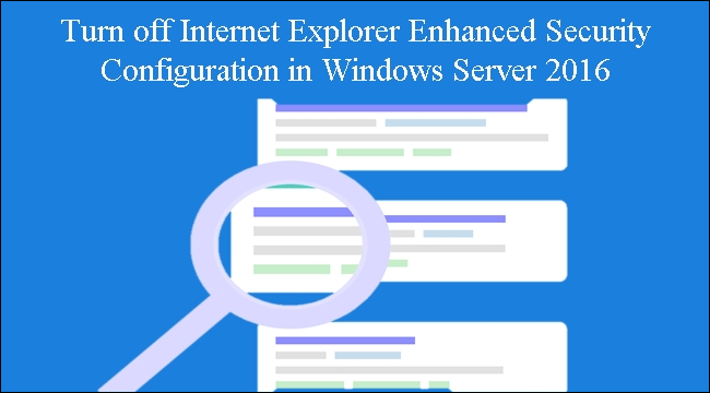 How To Turn Off Internet Explorer Enhanced Security Configuration In ...